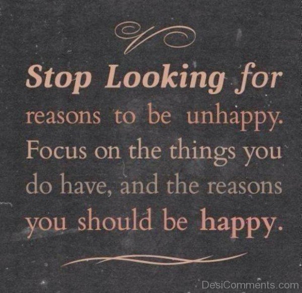Stop Looking For Reasons To Be Unhappy-DC092