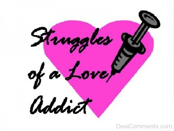 Struggles Of A Love Addict- Dc 931