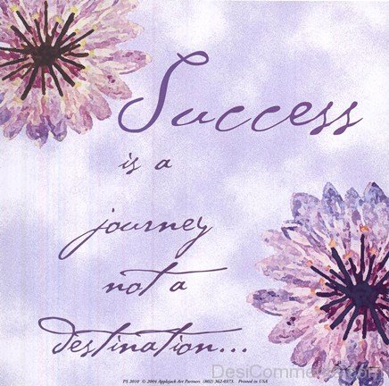 Success Is Not A Destination