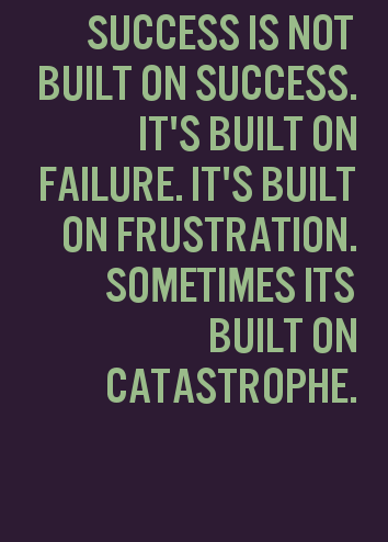 Success Is Not Built On Success