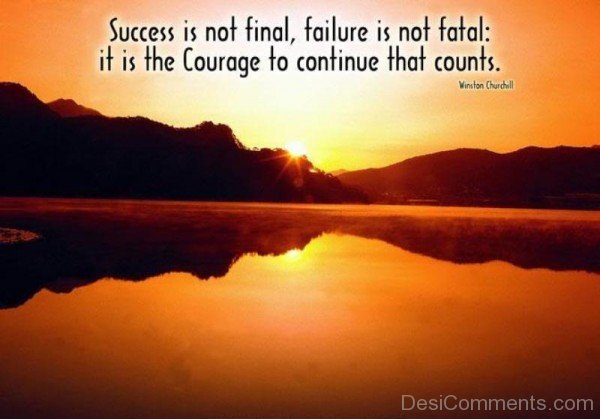 Success Is Not The Final , Failure Is Not Fatal-DC095