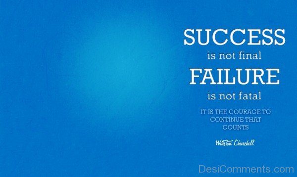 Success is not final failure is not fatal-dc018107