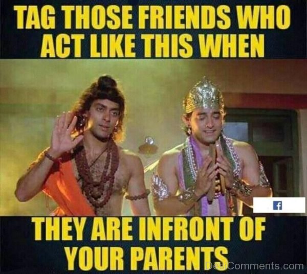 Tag Those Friends Who Act Like This