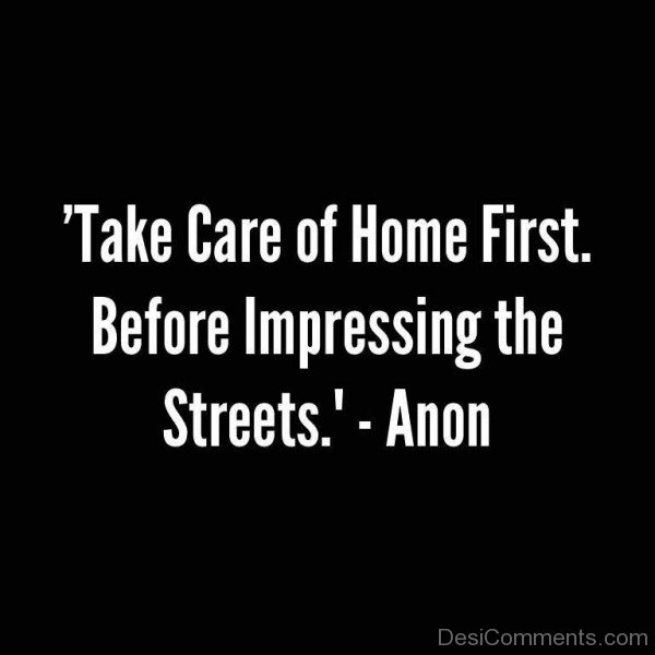 Take Care Of Home First