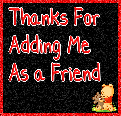 Thanks for Adding Me As A Friend