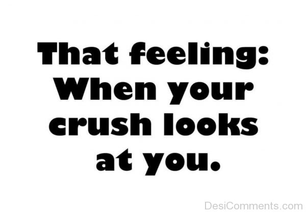 That Feeling When Your Crush Looks At You-DC37