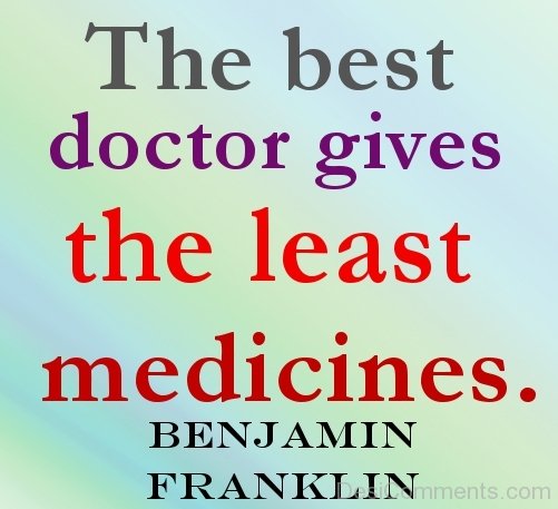 The Best Doctor Gives The Least Medicines