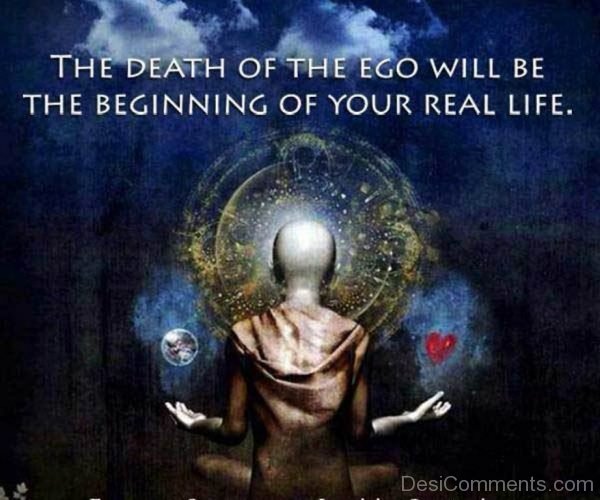 The Death Of The Ego Will Be The Beginning Of Your Real Life-DC45