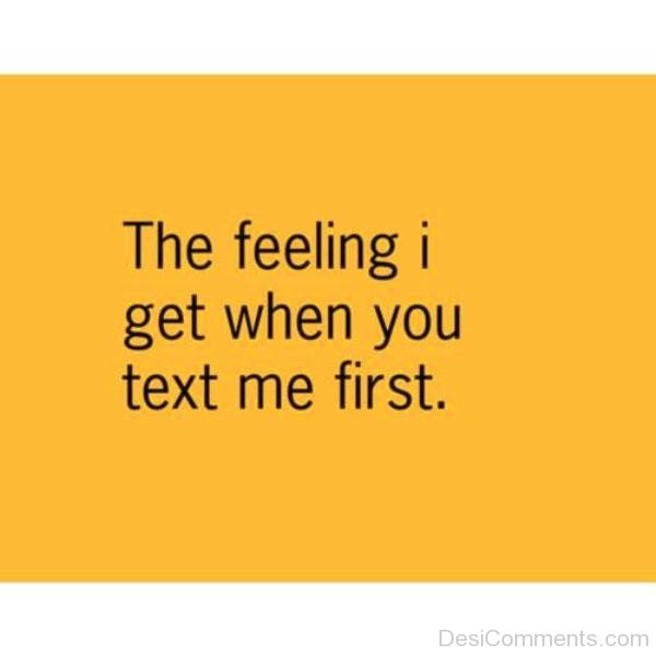 The Feeling I Get When You Text Me First-tr5419DesiD01