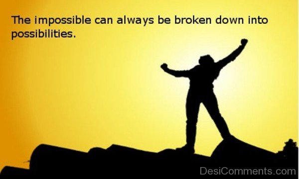 The Impossible Can Alaways Be Broken Down Into Possibilities-DC101