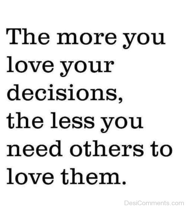 The More You Love Your Decisions-DC05341