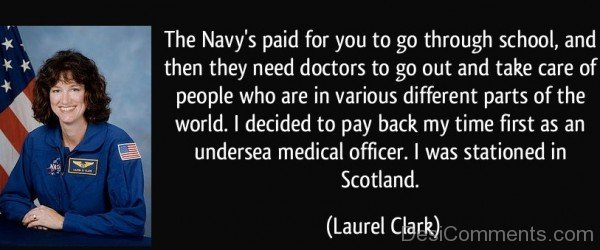 The Navy Is Paid  For You To Go Through School - Laurel Clark