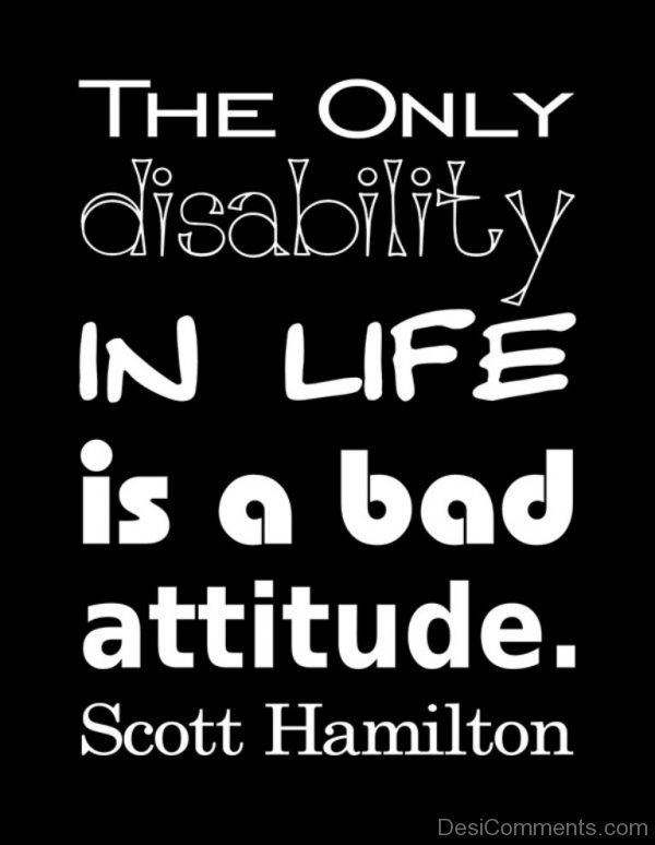 The Only Disability In Life