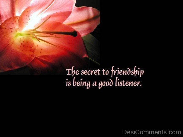 The Secret To Friendship Is Being A Good Listener