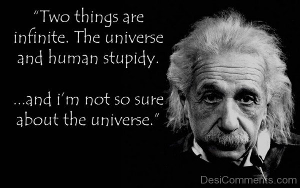 The Universe And Human Stupidy