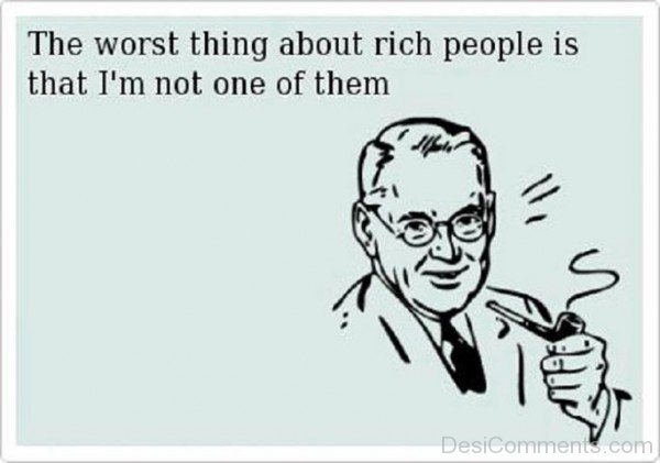 The Worst Thing About Rich People