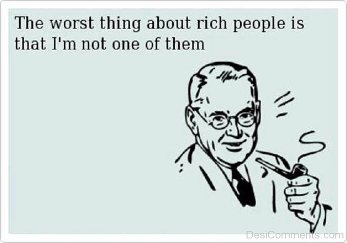 The Worst Thing About Rich People 