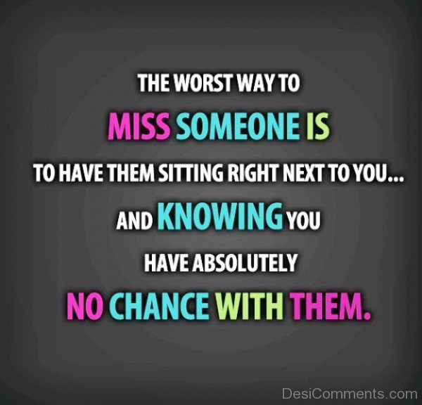 The Worst Way To Miss Someone- Dc 4085