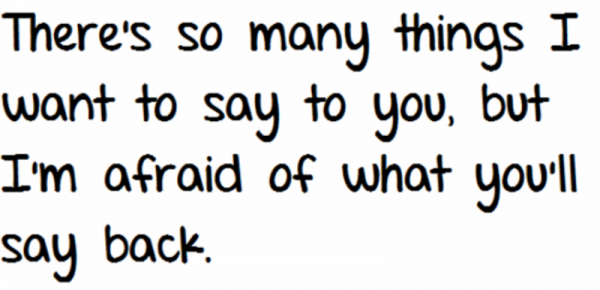 There’s So Many Things I Want To Say To You