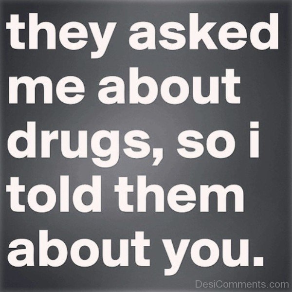 They Asked Me About Drugs-rw2110DESI23