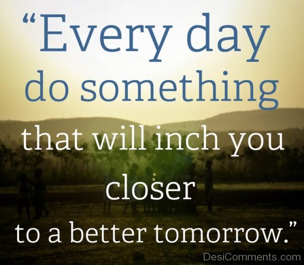 To Be Better Tomorrow