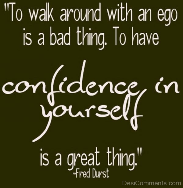 To Have Confidence In Yourself