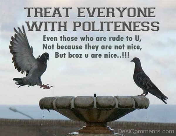 Treat Everyone With Politeness-DC47