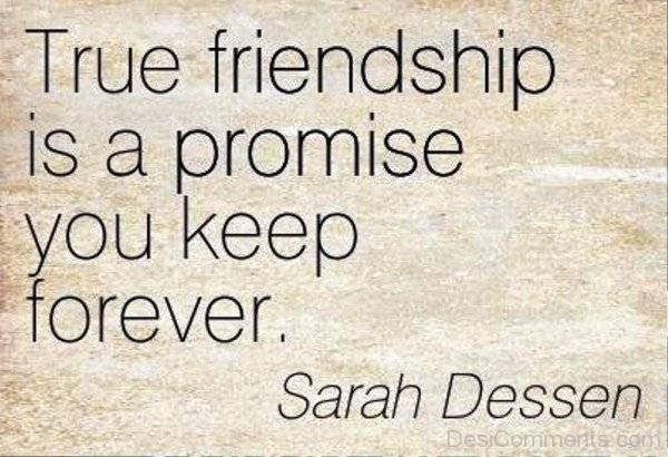 True Friendship Is A Promise