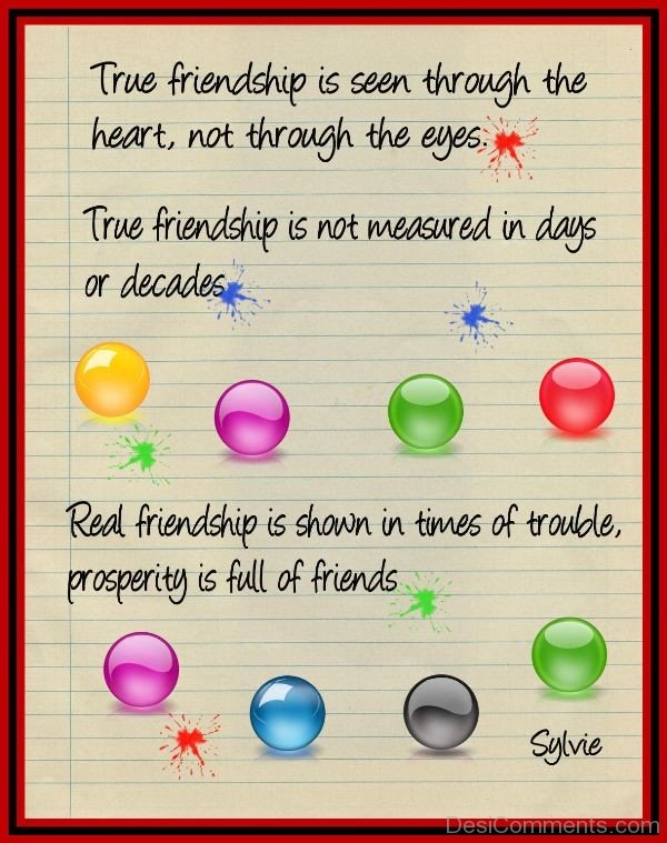 True Friendship Is Seen Through The Heart Not Through The Eyes -DC099