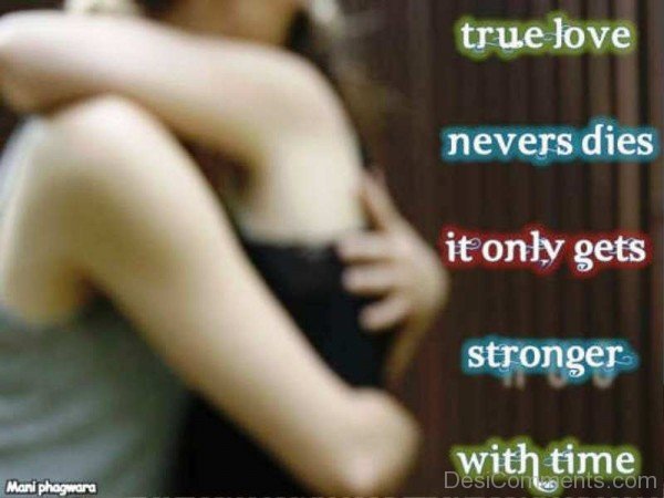 True Love Never Dies It Only Gets Stronger With Time-ytq233IMGHANS.COM06