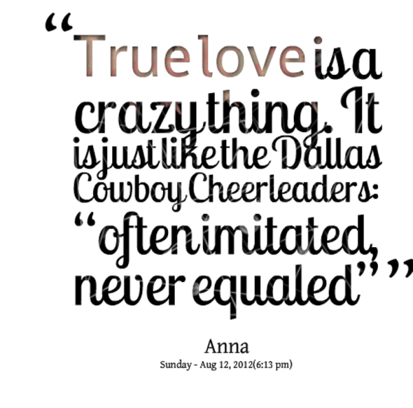 True love is a crazy things