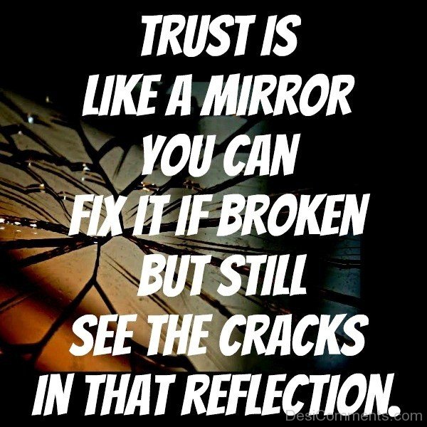 Trust is like a mirror-imghans1224