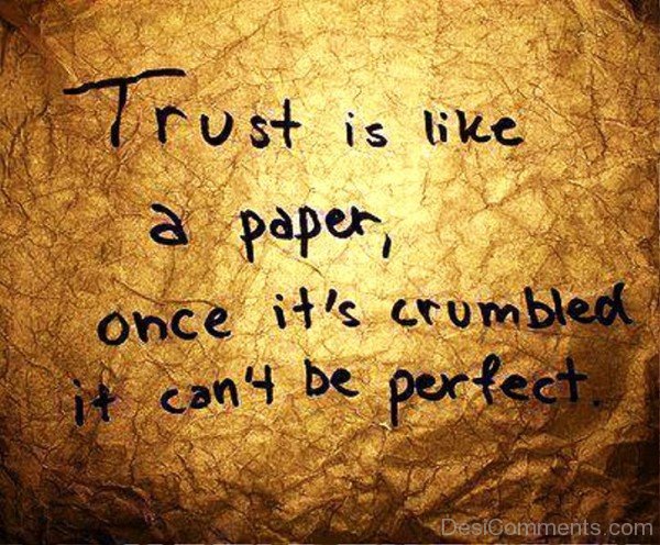Trust is like a paper-imghans1225