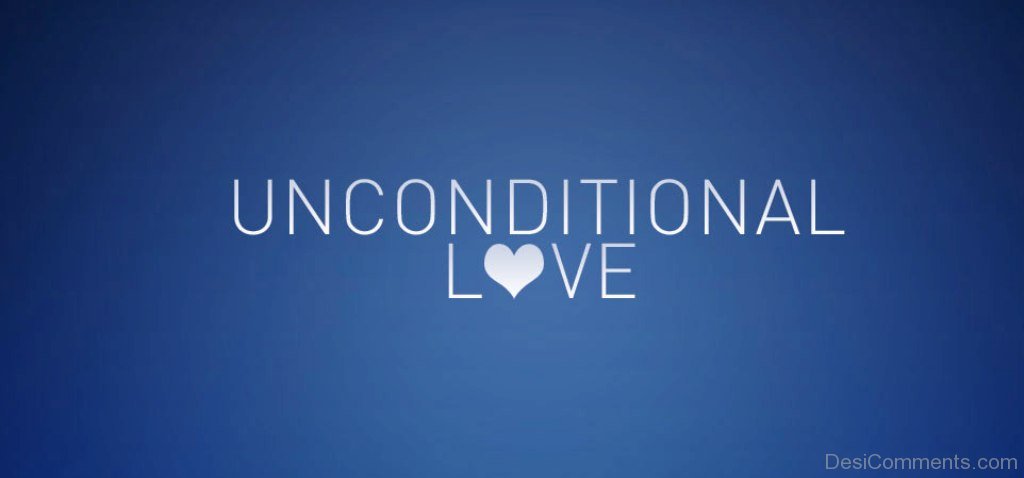 Unconditional Love Image - DesiComments.com