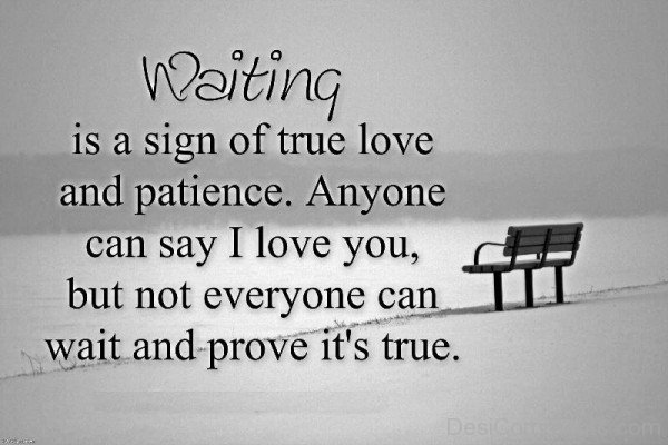 Waiting Is A Sign Of True Love-re442DEsI15