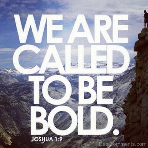 We Are Called To Be Bold