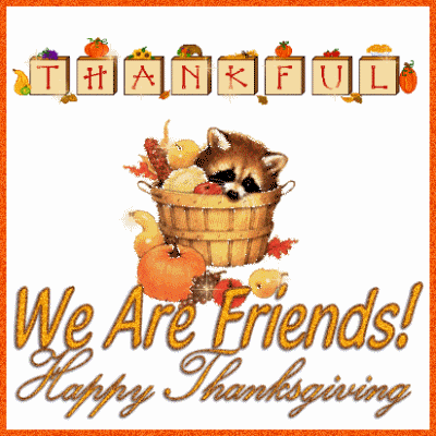 We Are Friends –  Happy Thanksgiving