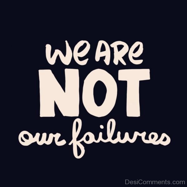 We Are Not Our Failures-Dc226