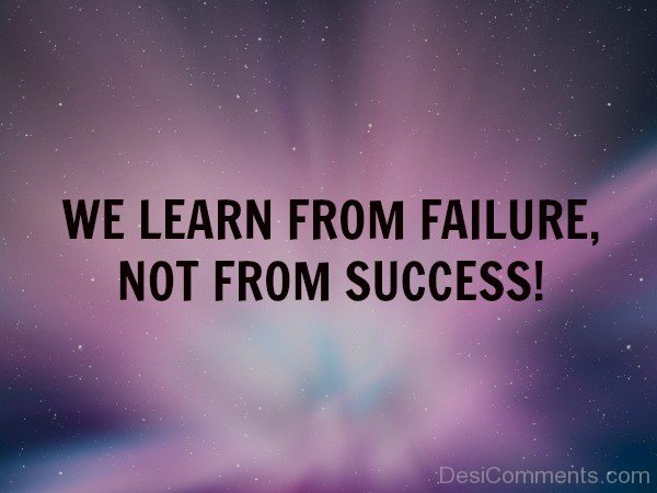 We Learn From Failure