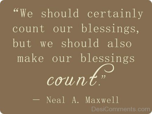 We Should Certainly Count Our Blessings