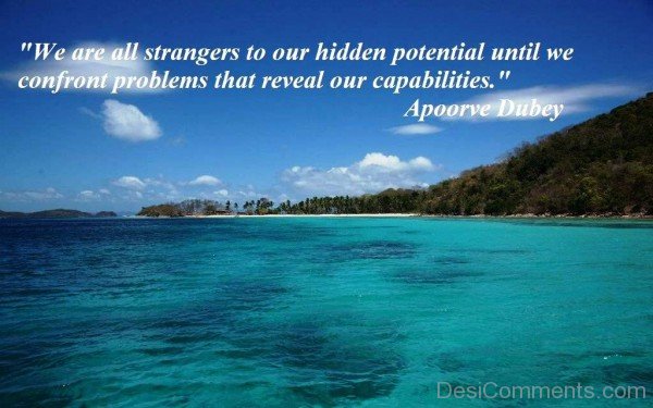 We are all strangers to our hidden potential until-dc018130