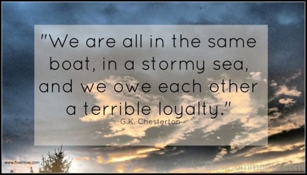 We owe each other a terrible loyalty