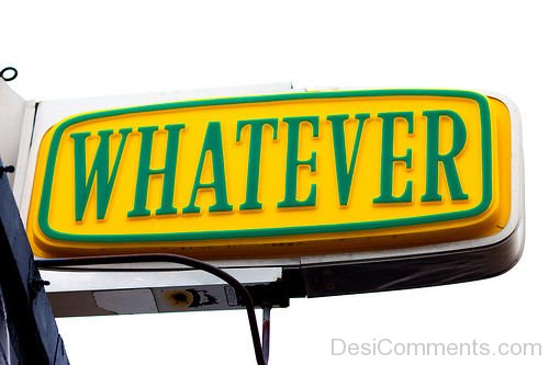 Whatever – Picture