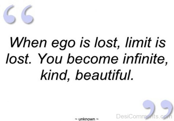 When Ego Is Lost Limit Is Lost