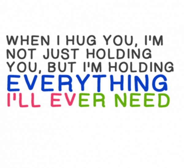 When i hug you im not just holding