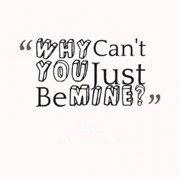 Why Can't You Just Be Mine-qw132DC999DC42