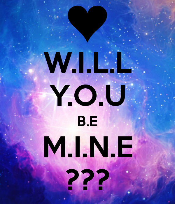 You will be mine. Be mine. Как переводится you are mine