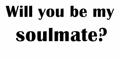 Will You Be My Soulmate
