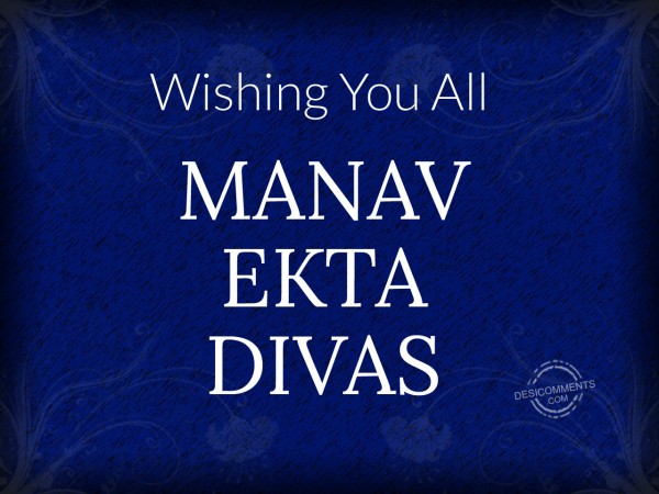Wishing You All Manav Ekta Divas