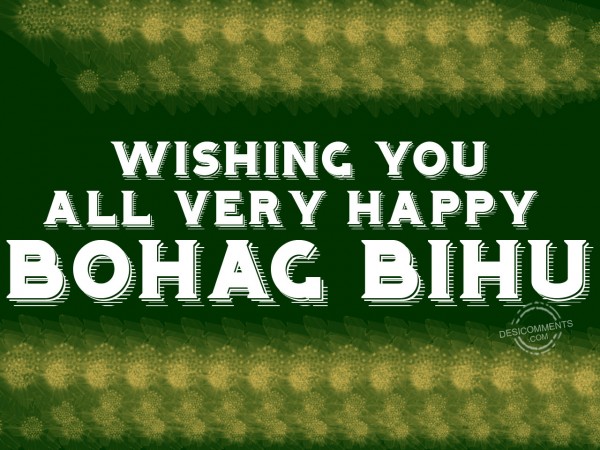 Wishing You All Very Happy Bohag Bihu